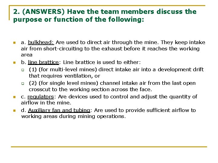 2. (ANSWERS) Have the team members discuss the purpose or function of the following: