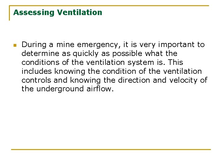 Assessing Ventilation n During a mine emergency, it is very important to determine as