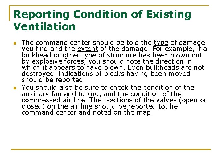 Reporting Condition of Existing Ventilation n n The command center should be told the