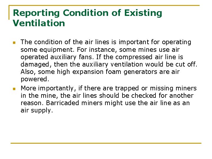 Reporting Condition of Existing Ventilation n n The condition of the air lines is