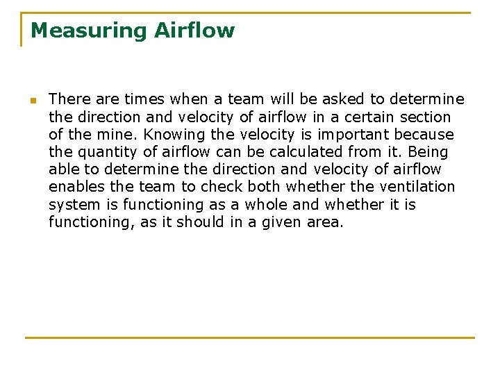 Measuring Airflow n There are times when a team will be asked to determine