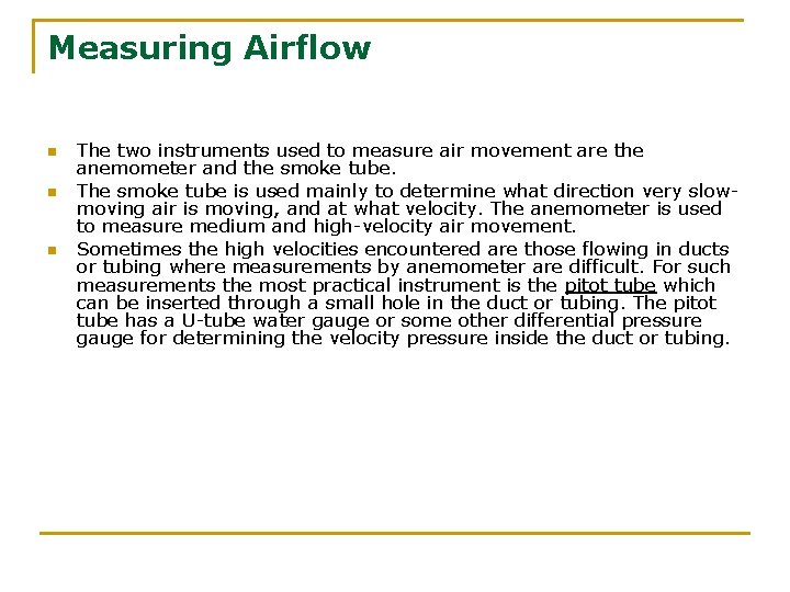 Measuring Airflow n n n The two instruments used to measure air movement are