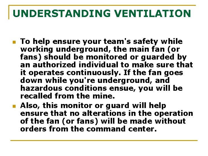 UNDERSTANDING VENTILATION n n To help ensure your team's safety while working underground, the