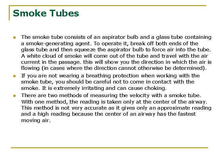 Smoke Tubes n n n The smoke tube consists of an aspirator bulb and