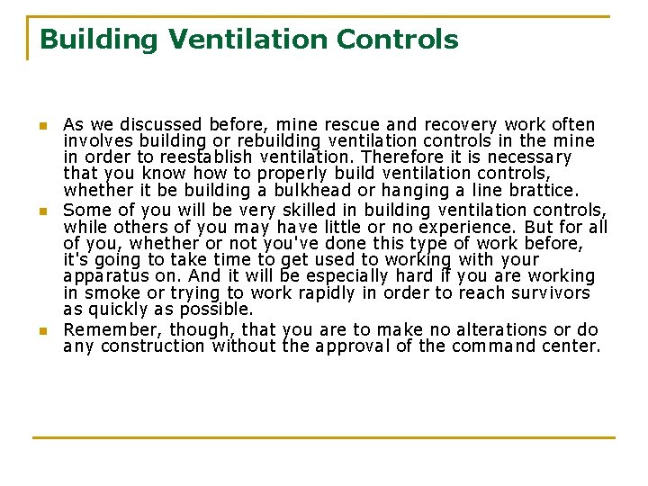 Building Ventilation Controls n n n As we discussed before, mine rescue and recovery