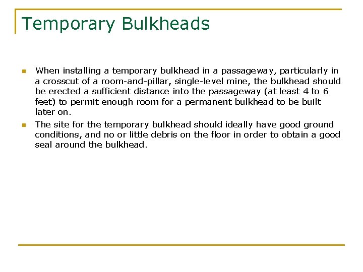Temporary Bulkheads n n When installing a temporary bulkhead in a passageway, particularly in