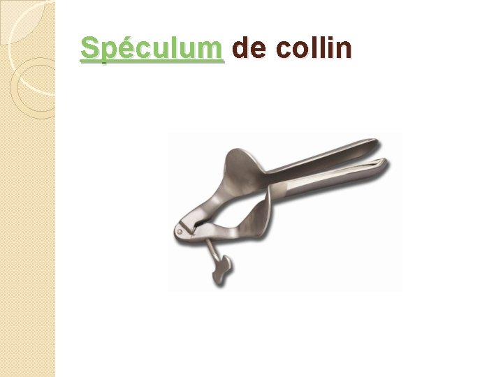 Spéculum de collin 