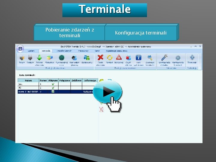 Terminale Pobieranie zdarzeń z terminali Konfiguracja terminali 