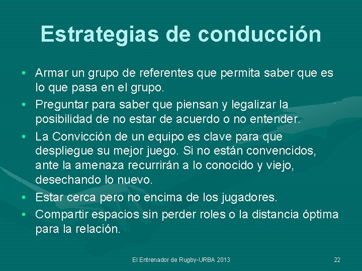 Estrategias de conducción • Armar un grupo de referentes que permita saber que es