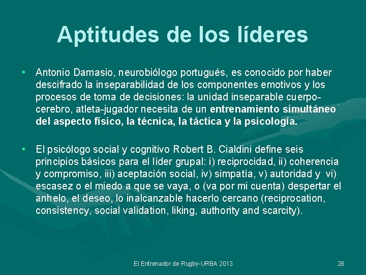 Aptitudes de los líderes • Antonio Damasio, neurobiólogo portugués, es conocido por haber descifrado