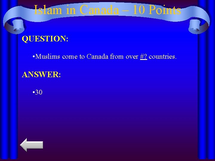 Islam in Canada – 10 Points QUESTION: • Muslims come to Canada from over