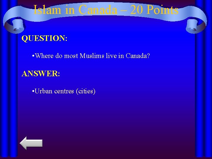 Islam in Canada – 20 Points QUESTION: • Where do most Muslims live in