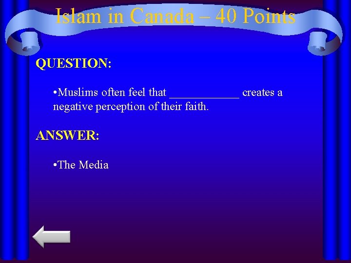 Islam in Canada – 40 Points QUESTION: • Muslims often feel that ______ creates