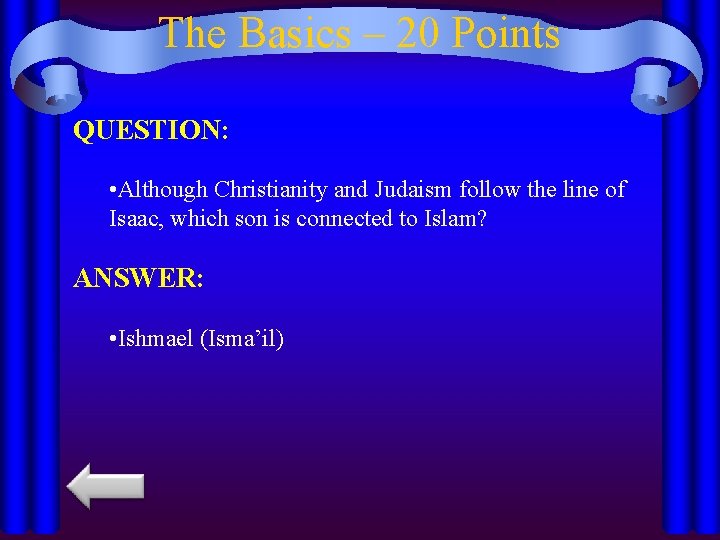 The Basics – 20 Points QUESTION: • Although Christianity and Judaism follow the line