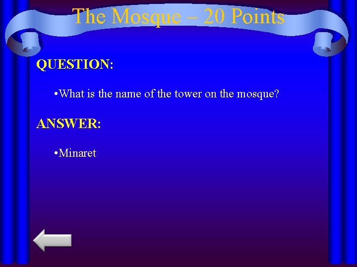 The Mosque – 20 Points QUESTION: • What is the name of the tower