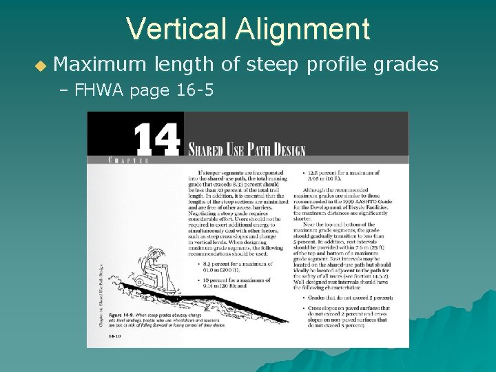 Vertical Alignment u Maximum length of steep profile grades – FHWA page 16 -5