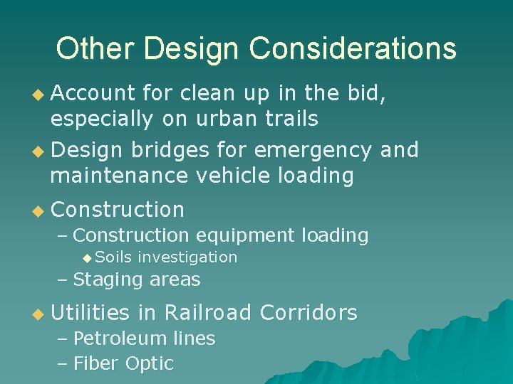 Other Design Considerations u Account for clean up in the bid, especially on urban