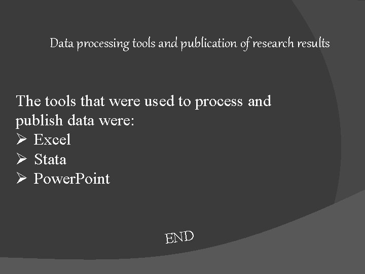 Data processing tools and publication of research results The tools that were used to
