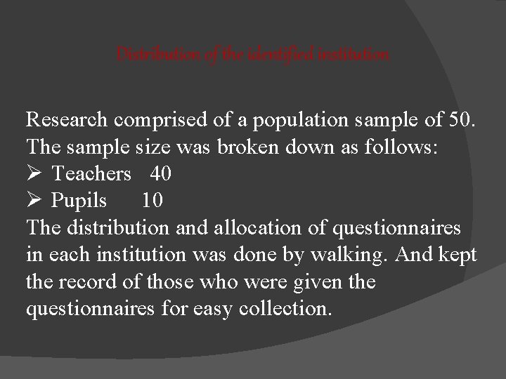 Distribution of the identified institution Research comprised of a population sample of 50. The