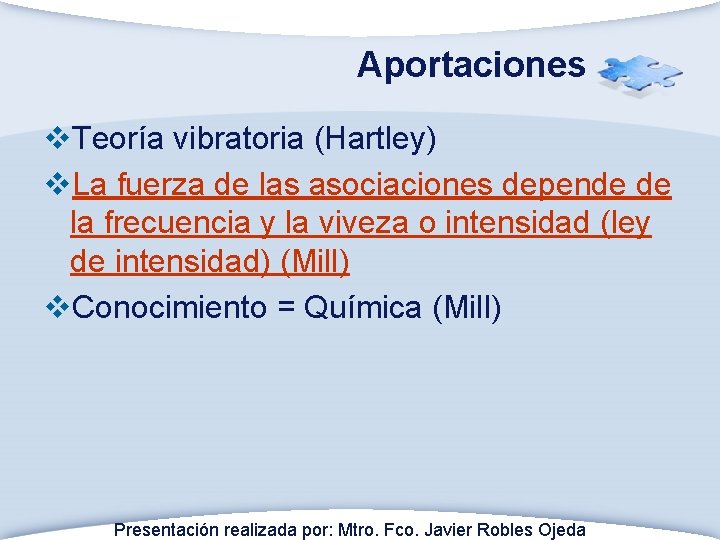 Aportaciones v. Teoría vibratoria (Hartley) v. La fuerza de las asociaciones depende de la