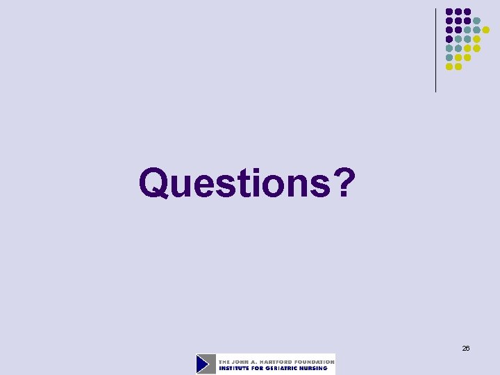 Questions? 26 