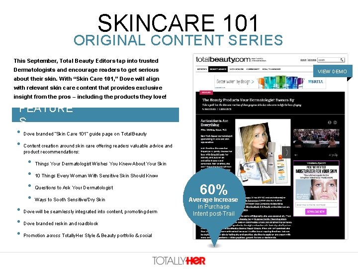SKINCARE 101 ORIGINAL CONTENT SERIES This September, Total Beauty Editors tap into trusted Dermatologists SKINCARE 101 ORIGINAL CONTENT SERIES This September, Total Beauty Editors tap into trusted Dermatologists