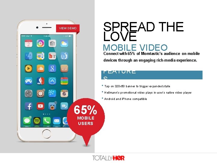 SPREAD THE LOVE VIEW DEMO MOBILE VIDEO Connect with 65% of Momtastic’s audience on SPREAD THE LOVE VIEW DEMO MOBILE VIDEO Connect with 65% of Momtastic’s audience on