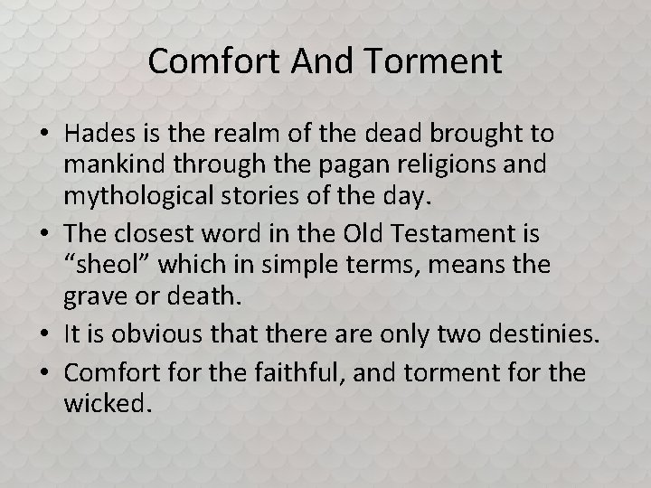 Comfort And Torment • Hades is the realm of the dead brought to mankind