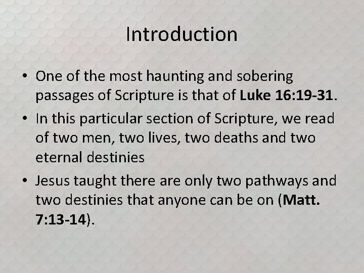 Introduction • One of the most haunting and sobering passages of Scripture is that