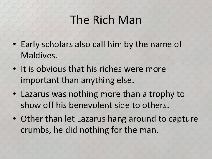 The Rich Man • Early scholars also call him by the name of Maldives.