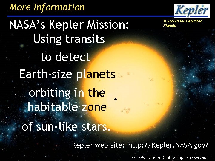 More Information NASA’s Kepler Mission: Using transits A Search for Habitable Planets to detect