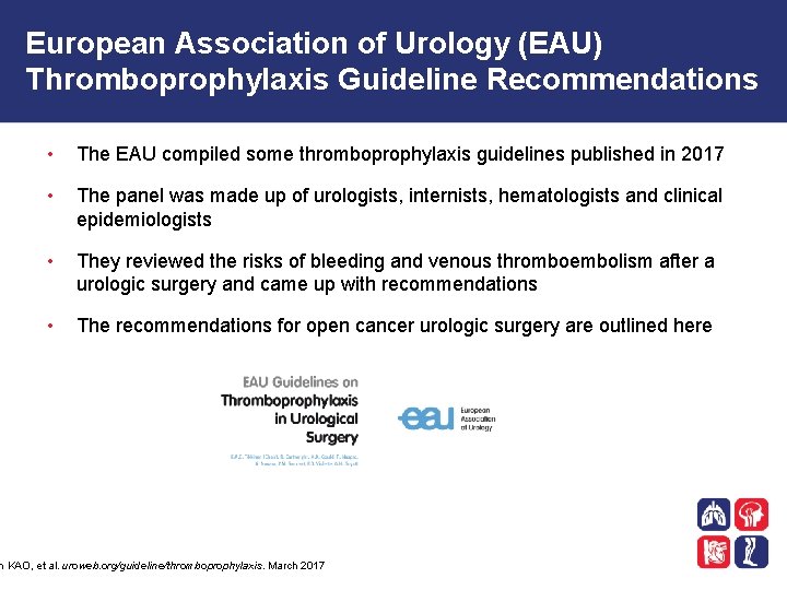 European Association of Urology (EAU) Thromboprophylaxis Guideline Recommendations • The EAU compiled some thromboprophylaxis