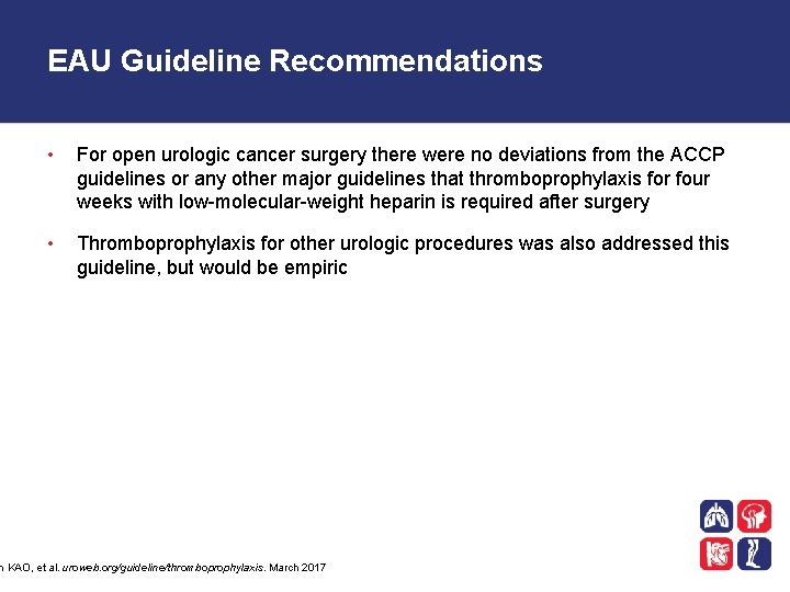 EAU Guideline Recommendations • For open urologic cancer surgery there were no deviations from