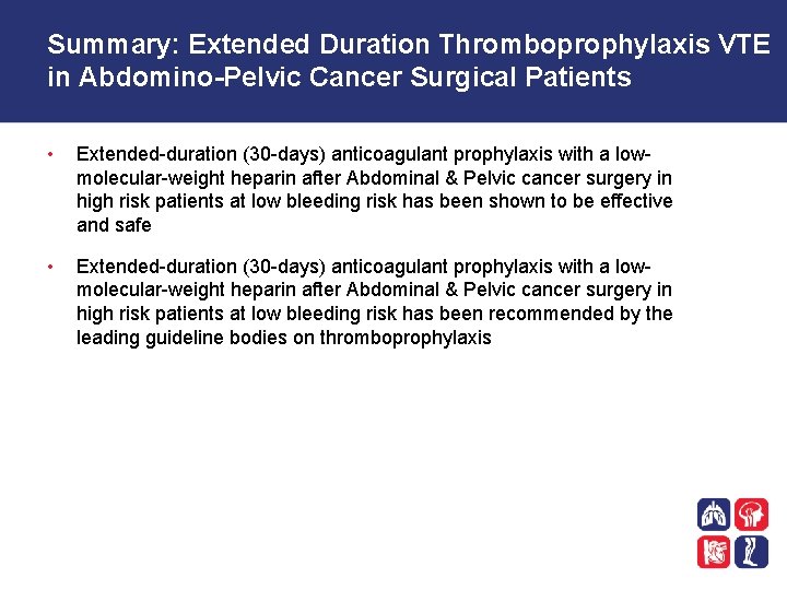 Summary: Extended Duration Thromboprophylaxis VTE in Abdomino-Pelvic Cancer Surgical Patients • Extended-duration (30 -days)
