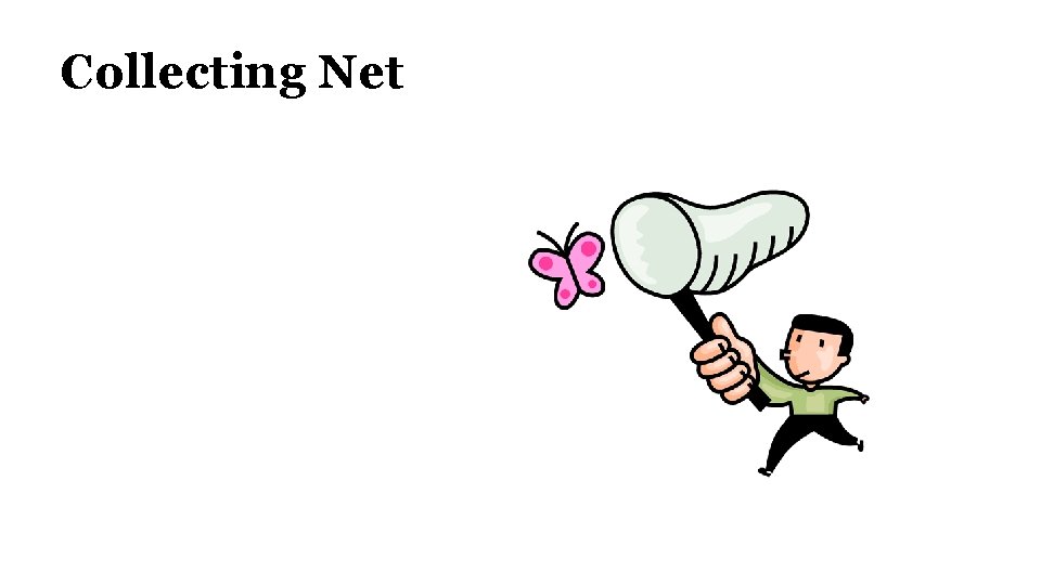 Collecting Net 