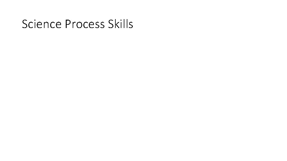 Science Process Skills 