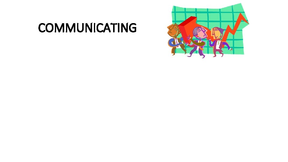 COMMUNICATING 
