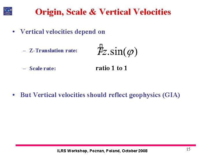 Origin, Scale & Vertical Velocities • Vertical velocities depend on – Z-Translation rate: –