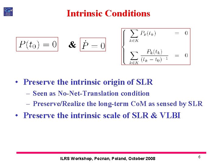 Intrinsic Conditions & • Preserve the intrinsic origin of SLR – Seen as No-Net-Translation