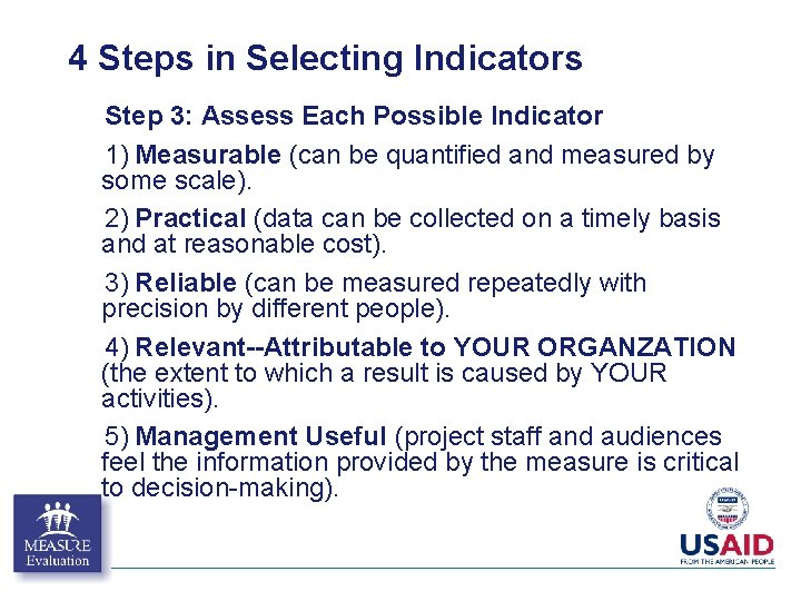 4 Steps in Selecting Indicators Step 3: Assess Each Possible Indicator 1) Measurable (can 4 Steps in Selecting Indicators Step 3: Assess Each Possible Indicator 1) Measurable (can