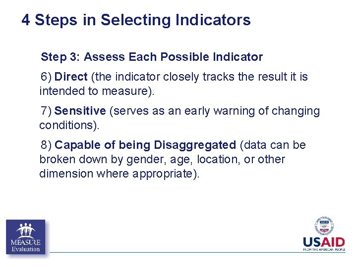 4 Steps in Selecting Indicators Step 3: Assess Each Possible Indicator 6) Direct (the 4 Steps in Selecting Indicators Step 3: Assess Each Possible Indicator 6) Direct (the