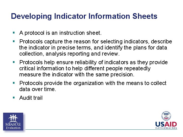 Developing Indicator Information Sheets § A protocol is an instruction sheet. § Protocols capture Developing Indicator Information Sheets § A protocol is an instruction sheet. § Protocols capture
