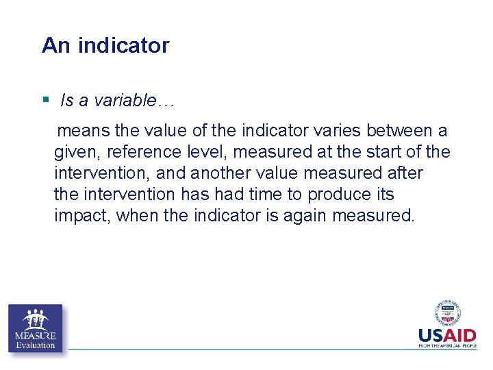 An indicator § Is a variable… means the value of the indicator varies between An indicator § Is a variable… means the value of the indicator varies between