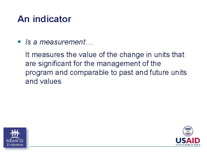 An indicator § Is a measurement… It measures the value of the change in An indicator § Is a measurement… It measures the value of the change in