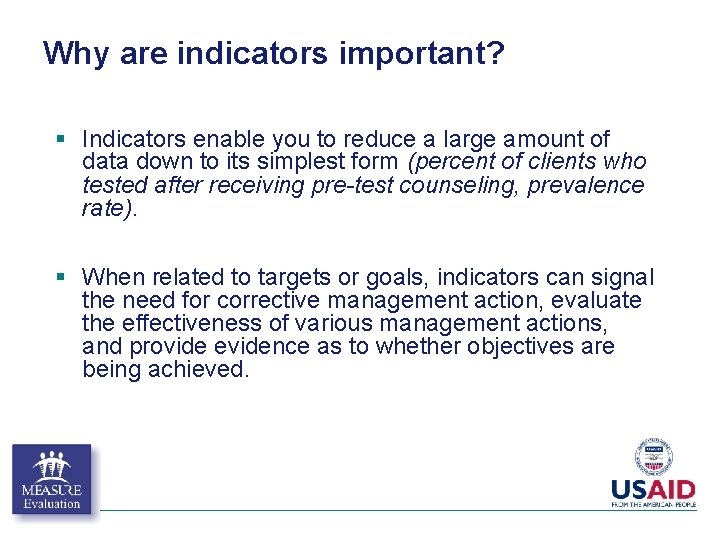 Why are indicators important? § Indicators enable you to reduce a large amount of Why are indicators important? § Indicators enable you to reduce a large amount of