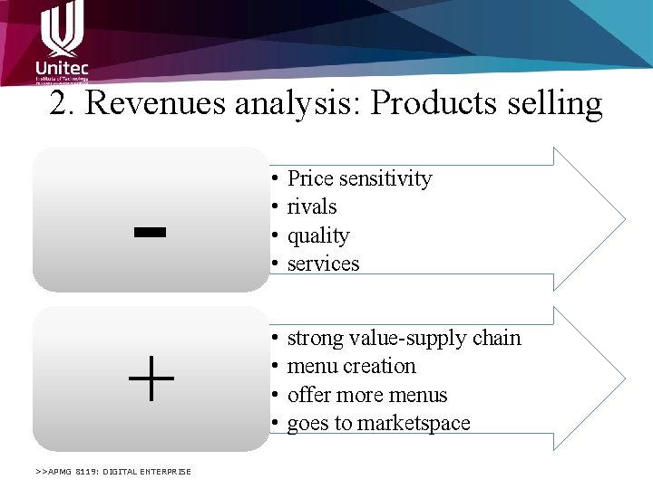 2. Revenues analysis: Products selling - • • Price sensitivity rivals quality services +