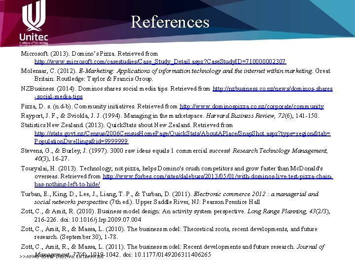 References Microsoft. (2013). Domino’s Pizza. Retrieved from http: //www. microsoft. com/casestudies/Case_Study_Detail. aspx? Case. Study.