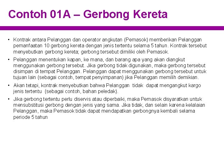 Contoh 01 A – Gerbong Kereta • Kontrak antara Pelanggan dan operator angkutan (Pemasok)