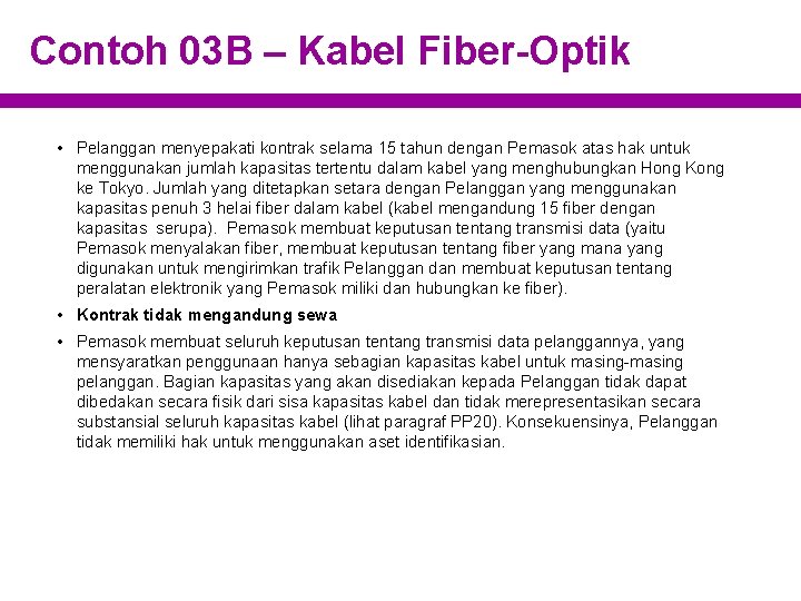 Contoh 03 B – Kabel Fiber-Optik • Pelanggan menyepakati kontrak selama 15 tahun dengan
