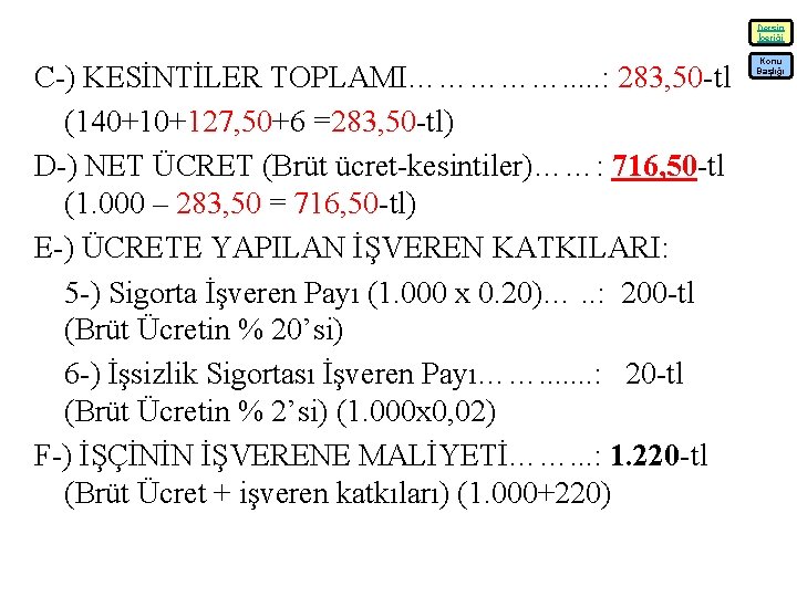 Dersin İçeriği Konu Başlığı C-) KESİNTİLER TOPLAMI……………. . . : 283, 50 -tl (140+10+127,